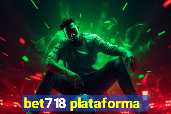 bet718 plataforma